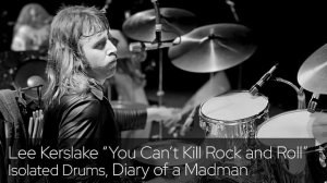 Lee Kerslake "You Can't Kill Rock and Roll" Isolated Drums