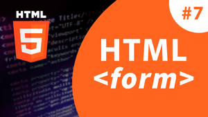 Урок #7 - Как работает тег form в HTML