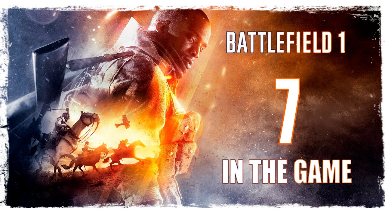 Battlefield 1 - Прохождение Серия #7 [Forte Et Fidele]