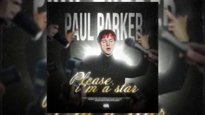 PAUL PARKER - PLEASE I'M A STAR (speed up Паши)
