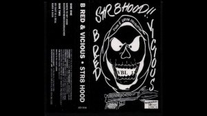 B-Red & Vicious - STR8 HOOD!! [New Orleans, LA] (1994) #suckadickbitch