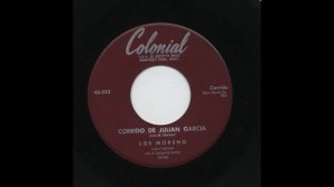 Los Moreno - Corrido De Julian Garcia - Colonial 332