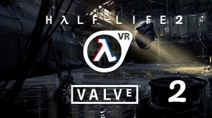Прохождение игры Half-Life 2 VR MOD, глава 2: «Великий день» (A Red Letter Day)