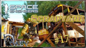 Space Engineers №17 Scrapyard - ScenarioСценарий Свалка!