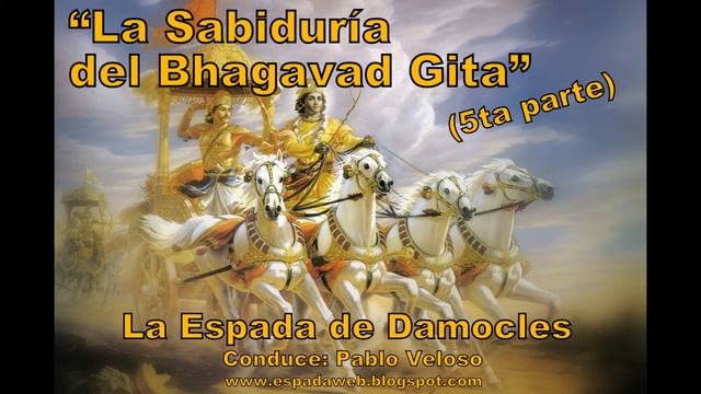 La Sabiduría del Bhagavad Gita 5ta parte · La Espada de Damocles смотреть онлайн