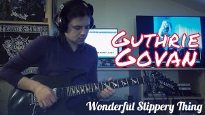 Guthrie Govan - "Wonderful Slippery Thing" | Guitar Cover by Vladi Lunev