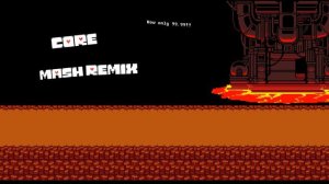 CORE - Undertale - MaSH Remix