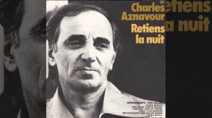 Charles Aznavour - Retiens La Nuit (Disco)