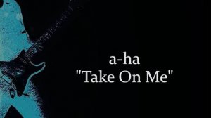 Как играть на гитаре Take On Me - A-ha, видеоурок