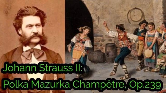 Johann Strauss II: Polka Mazurka Champêtre, Op.239 смотреть онлайн
