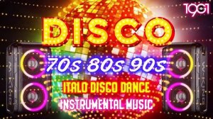Новая инструментальная музыка в стиле диско -Italo Disco Dance 70-х 80-х 90-х -Euro Disco Dance 80-