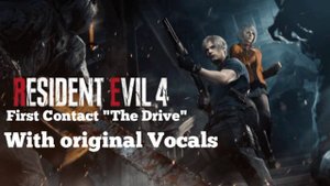 Resident Evil 4 Remake - "The Drive" With ORIGINAL VOCALS