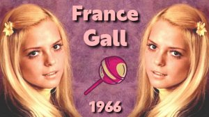 France Gall - "Les Sucettes", 1966 / Франс Галль "Леденцы"