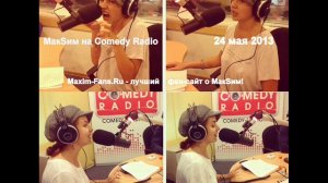 МакSим на Comedy Radio (24.05.13)