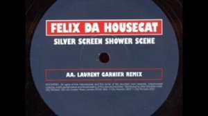 Felix Da Housecat - Silver Screen Shower Scene (L.G. Mix)