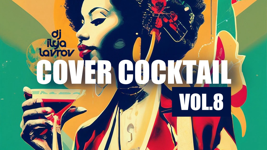 DJ ILYA LAVROV - COVER COCKTAIL (JAZZ, SWING & SOUL MIX) vol.8