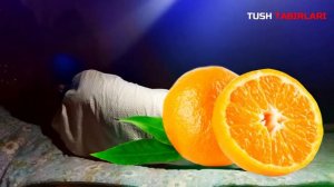 Туш табири - Тушда Апелсин сотиб олишни куриш