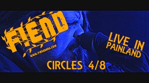 Leos Hellscream | FIEND - Circles (LIVE IN PAINLAND DVD) 4/8