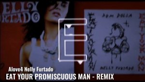 Promiscuous X Eat Your Man (𝑹𝒆𝒎𝒊𝒙) Nelly Furtado, Timbaland, Dom Dolla