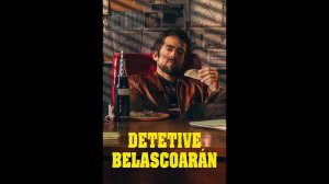 Частный детектив Беласкоаран Русский трейлер сериала