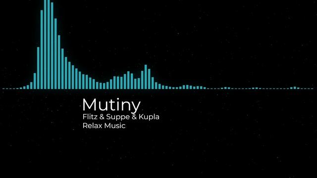 Mutiny (Flitz&Suppe & Kupla).mp4