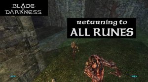 Blade of Darkness - Возвращение за ВСЕМИ РУНАМИ (с графическим модом "Reforged")