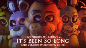 It's Been So Long (FNAF 2) | EPIC VOCAL VERSION