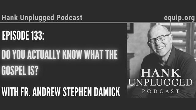 Do You Actually Know What the Gospel Is? with Fr. Andrew Stephen Damick (Hank Unplugged Podcast) смотреть онлайн