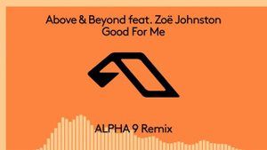 Above & Beyond feat. Zoë Johnston - Good For Me (ALPHA 9 Remix) [@ARTY]