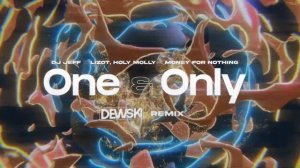 DJ Jeff x Lizot, Holy Molly & Money For Nothing - One & Only ( DEWSKI REMIX )