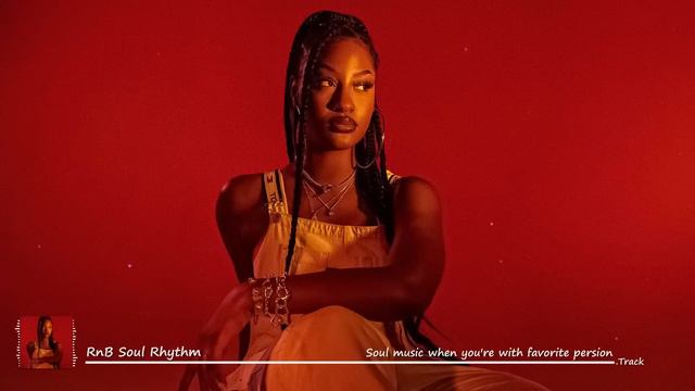 Soul music when youre with favorite persion - Neo soul music playlist - Chill soulrnb mix