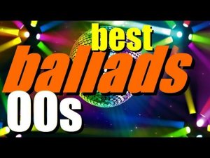 БАЛЛАДЫ 2000-х/ best BALLADS 2000-10 / звук HQ