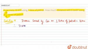 A car runs 16 km using 1 litre of petrol. How much distance will it | Class 7 Maths | Doubtnut