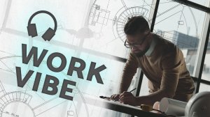 Music for Work — Inspiring Chillstep Playlist? Вдохновляющая фоновая музыка для работы,учебы #Work