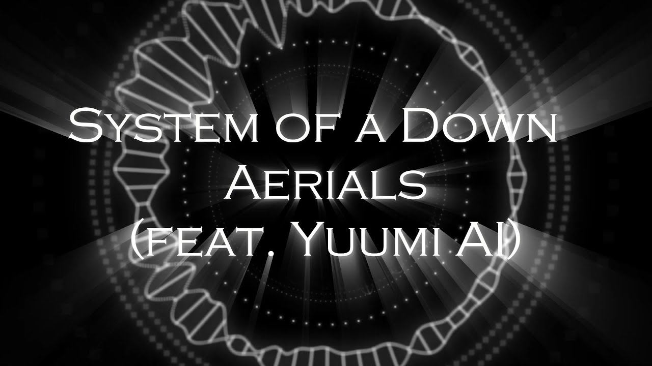 System of a Down - Aerials Yuumi AI Cover