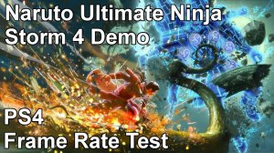 Naruto Shippuden Ultimate Ninja Storm 4 PS4 Frame Rate Test (Demo)