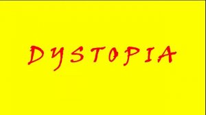 D Y S T O P I A
