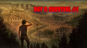 Прохождение игры Day R Survival