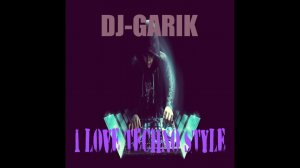 ⭐️DJ-GARIK-I LOVE TECHNO STYLE ( remix 2023 )⭐️