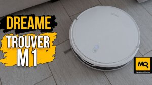 Dreame TROUVER M1 обзор. Робот-пылесос с Алисой и влажной уборкой. Обзор