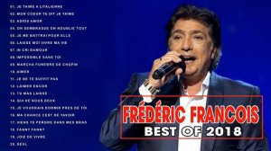 Frédéric Francois Best Of 2018 ♪ღ♫ Frederic Francois Album Complet 2018