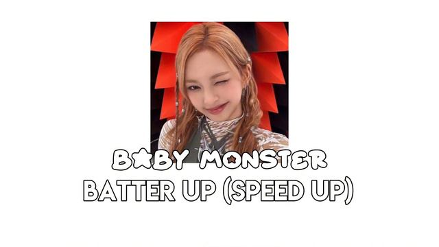 Baby monster- Batter up (speed up) смотреть онлайн