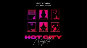 RETROBOY - Hot City Nights  (Teaser Video)