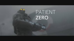 PATIENT ZERO - Короткометражный фильм Half-Life [S2FM] Трейлер дубляжа 2.