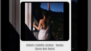 Edmofo & Camelia Jordana - Doudou