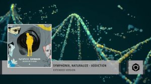 Symphonix, Naturalize - Addiction (Extended Version)