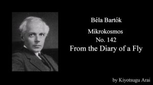 Mikrokosmos - No. 142, From the Diary of a Fly / Béla Bartók