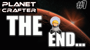 ЭТО КОНЕЦ... | Прохождение The Planet Crafter #7