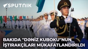 Dostluq qalib gəldi: Bakıda "Dəniz kuboku"nun iştirakçıları mükafatlandırıldı