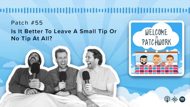 Patch #55 - Is It Better To Leave A Small Tip Or No Tip At All? смотреть онлайн
